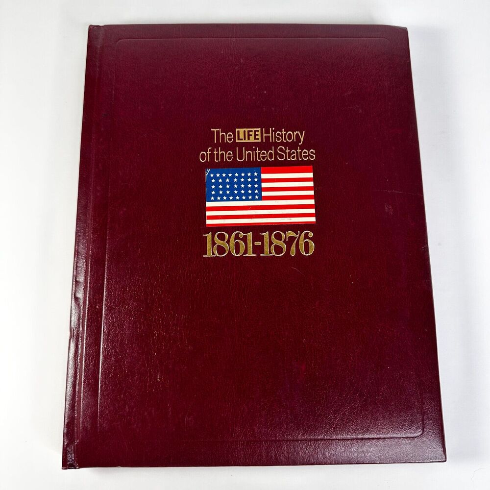 Time-Life Books The Life History of the US 1861-1876